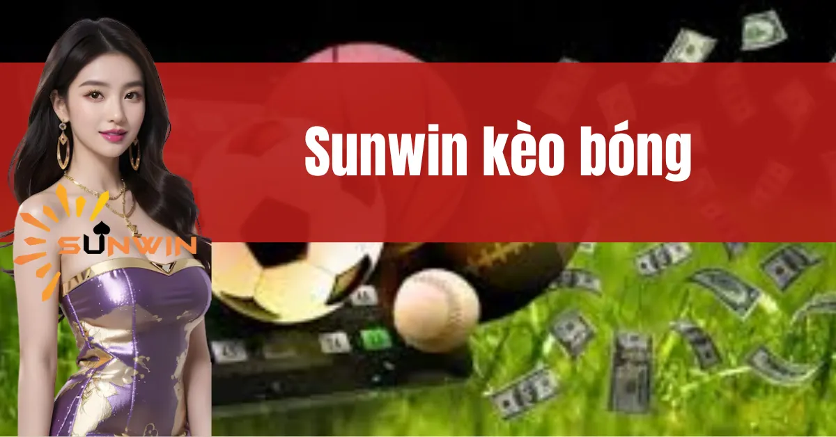 Sunwin kèo bóng