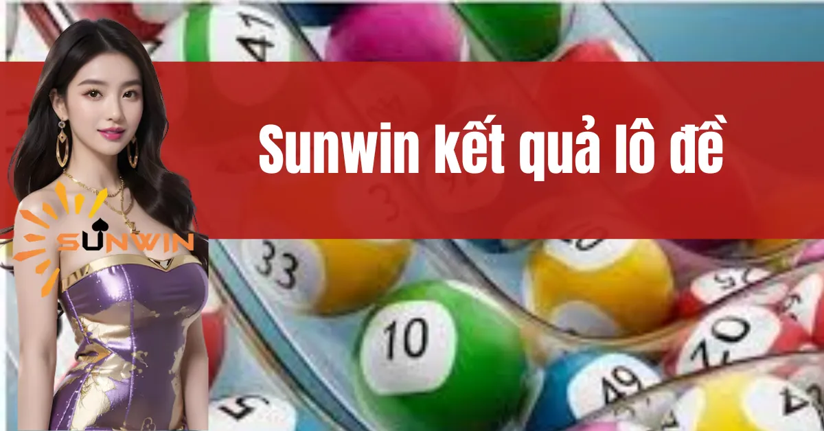 Sunwin kết quả lô đề