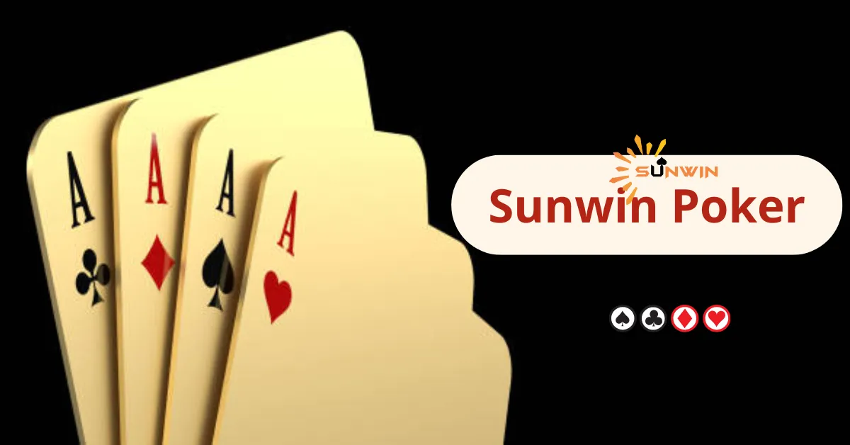 Sunwin Poker: Khám phá thế giới Poker hấp dẫn ngay hôm nay