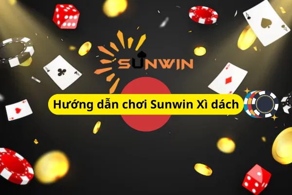 Sunwin Xì Dách: Trải Nghiệm Game Xì Dách Hấp Dẫn Nhất 2024